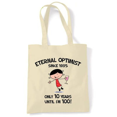 Eternal Optimist Since 1935 Only 10 Years Until I’m 100