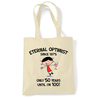 Eternal Optimist Since 1975 Only 50 Years Until I’m 100