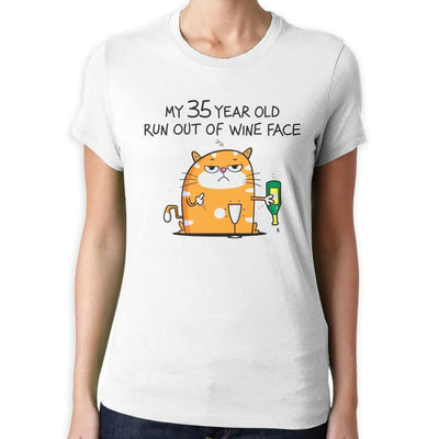 My 35 Year Old Run Out Of Wine Face Funny 35th Birthday Present Women's T-Shirt S